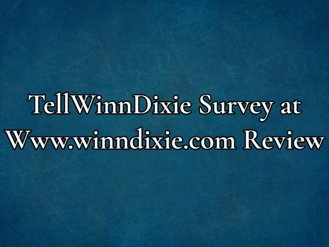 TellWinnDixie Survey Www-winndixie-com