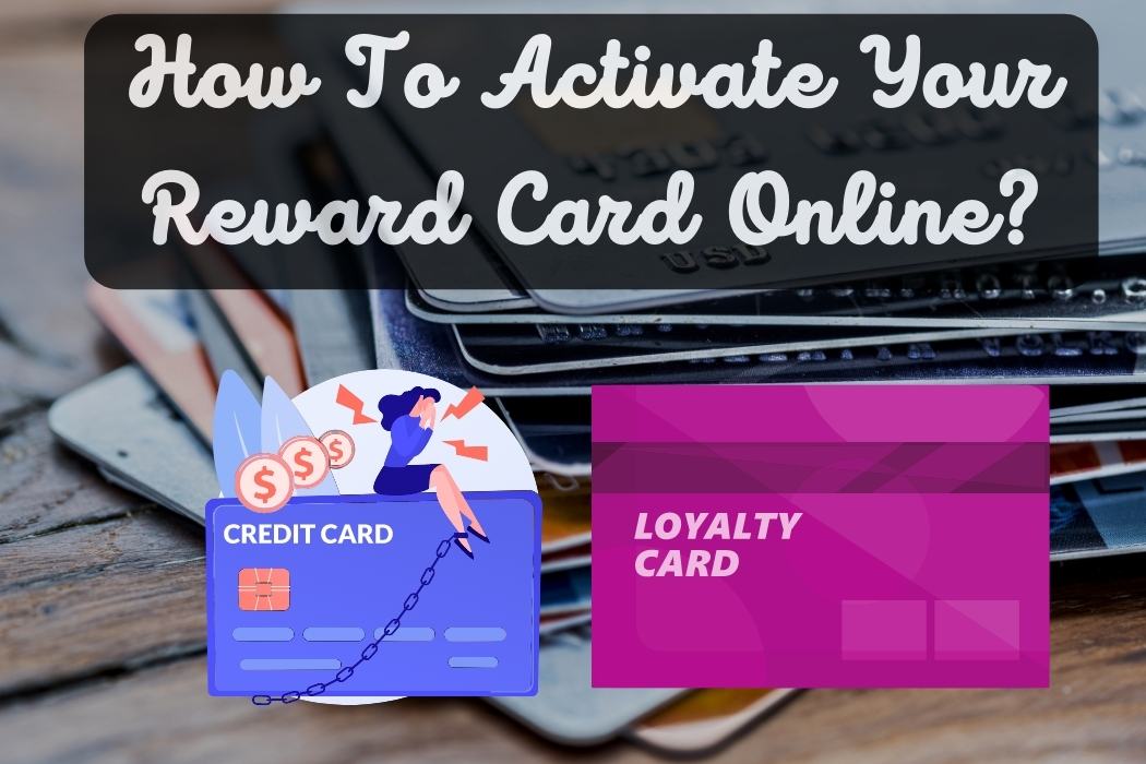 Activate Your Reward Card Online